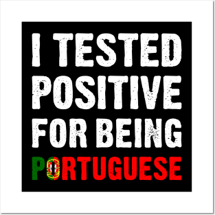 I Tested Positive For Being Portuguese Posters and Art